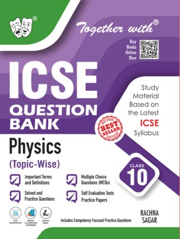 Together With ICSE Class 10 Physics Question Bank OR Study Material Topic-wise Exam 2025-26 (Based on the latest Syllabus)